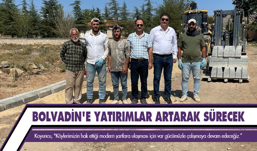 Bolvadin’e yatırımlar artarak sürecek